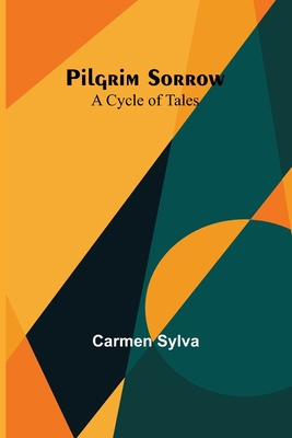 Pilgrim Sorrow: A Cycle of Tales 9357395598 Book Cover