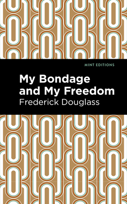 My Bondage and My Freedom 1513220934 Book Cover