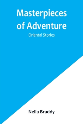 Masterpieces of Adventure-Oriental Stories 9356902348 Book Cover