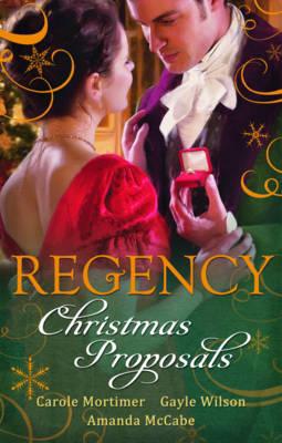 Regency Christmas Proposals. Carole Mortimer, G... 0263890007 Book Cover