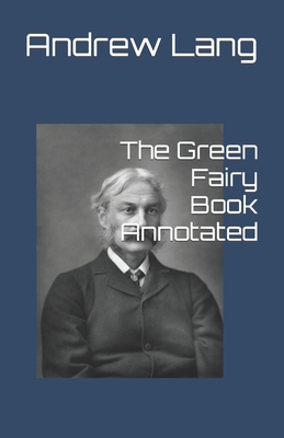 The Green Fairy Book Annotated B09SGNZ5KK Book Cover