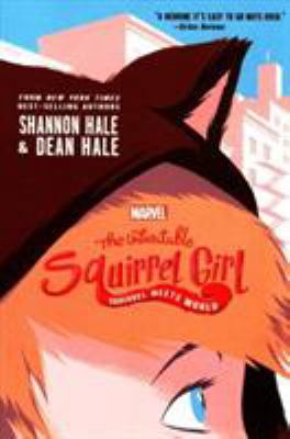 The Unbeatable Squirrel Girl: Squirrel Meets World 1484788524 Book Cover