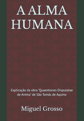 A Alma Humana: Explicação da obra "Quaestiones ... [Portuguese] B0DQGR74R6 Book Cover