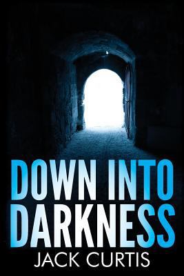 Down into Darkness 1492934291 Book Cover