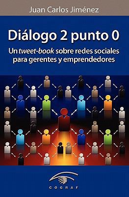 Dialogo 2 Punto 0: Un Tweet-Book Sobre Redes So... [Spanish] 9801248904 Book Cover