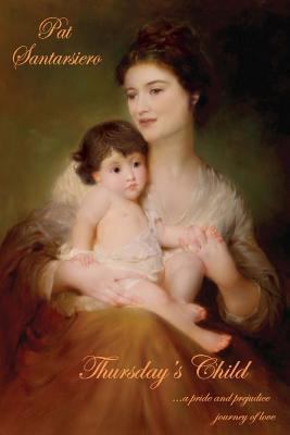 Thursday's Child: a pride and prejudice journey... 1484054830 Book Cover