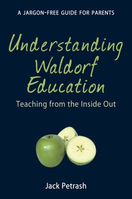 Understanding Waldorf Education: Teaching from ... 0863154301 Book Cover