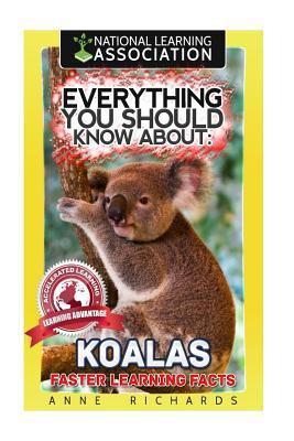 Everything You Should Know About: Koalas 1973987880 Book Cover