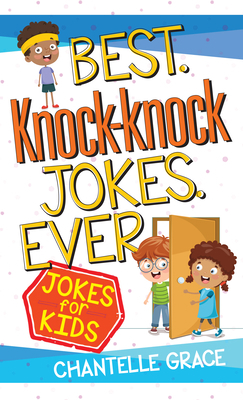 Best Knock-Knock Jokes Ever: Jokes for Kids 1424562961 Book Cover