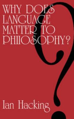 Why Does Language Matter to Philosophy? 0521209234 Book Cover