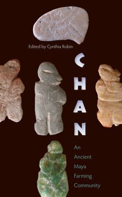 Chan: An Ancient Maya Farming Community 0813049636 Book Cover