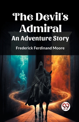 The Devil's Admiral An Adventure Story 9361150499 Book Cover