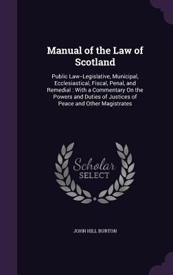 Manual of the Law of Scotland: Public Law--Legi... 1358592098 Book Cover