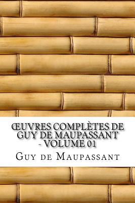 OEuvres compl?tes de Guy de Maupassant - volume 01 [French] 1545153906 Book Cover