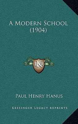 A Modern School (1904) 116822649X Book Cover