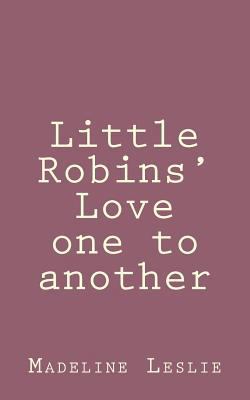 Little Robins' Love one to another 1492889768 Book Cover