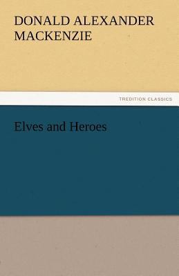 Elves and Heroes 3842424302 Book Cover