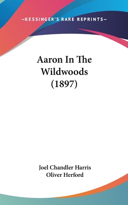 Aaron In The Wildwoods (1897) 1436971128 Book Cover