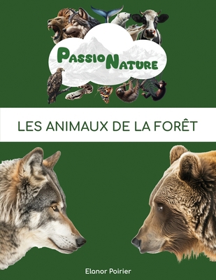 Passion Nature: Les animaux de la forêt [French]            Book Cover