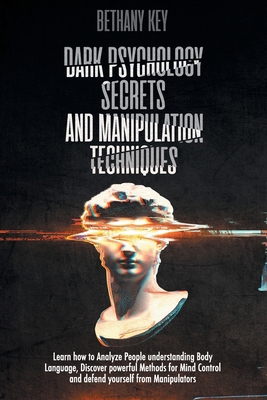 Dark Psychology Secrets and Manipulation Techni... B08KH2K4RP Book Cover