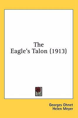 The Eagle's Talon (1913) 1436614732 Book Cover