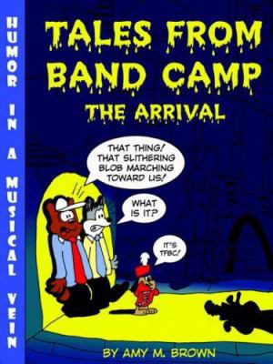 Tales from Band Camp: The Arrival B0025UPQZW Book Cover