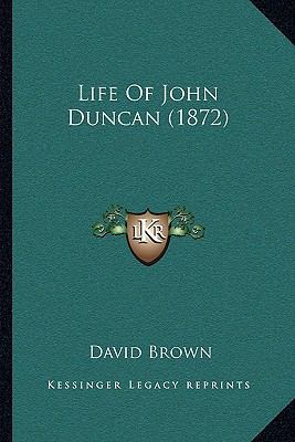 Life Of John Duncan (1872) 1166065227 Book Cover