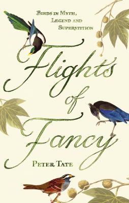 Flights of Fancy: Birds in Myth and Legend 1905211619 Book Cover