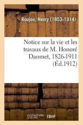 Notice Sur La Vie Et Les Travaux de M. Honoré D... [French] 2329012195 Book Cover