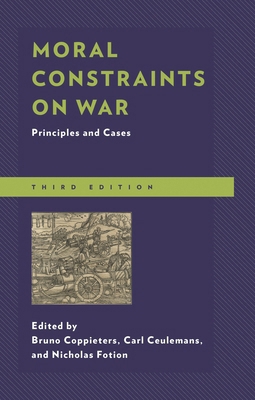 Moral Constraints on War: Principles and Cases 1498556639 Book Cover