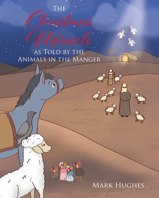 The Christmas Miracle as Told by the Animals in... B0BP4Y876N Book Cover