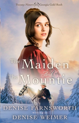 The Maiden and the Mountie 1963212509 Book Cover