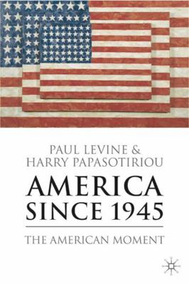 America Since 1945: The American Moment 1403948313 Book Cover