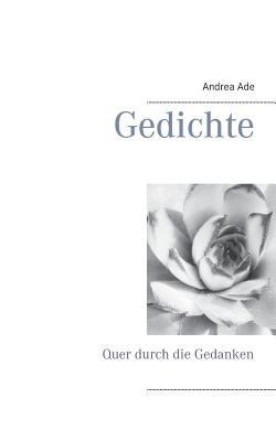 Gedichte: Quer durch die Gedanken [German] 3752823887 Book Cover