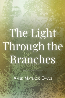 The Light Through the Branches            Book Cover