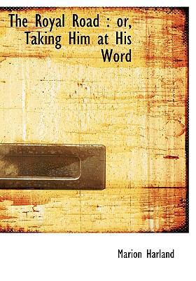 The Royal Road: Or, Taking Him at His Word 1117367398 Book Cover