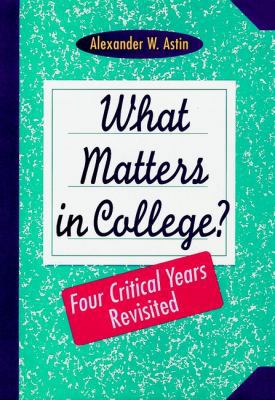 What Matters in College?: Four Critical Years R... 1555424929 Book Cover