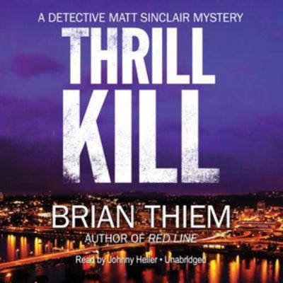 Thrill Kill: A Matt Sinclair Mystery 1504774787 Book Cover