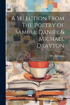 A Selection From the Poetry of Samuel Daniel & ... 1022028618 Book Cover