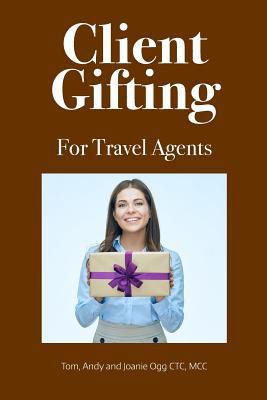 Client Gifting For Travel Agents 1981696210 Book Cover