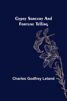 Gypsy Sorcery and Fortune Telling 9356375380 Book Cover