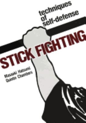 Stick Fighting: Techniques of Self-Defense 0870114751 Book Cover