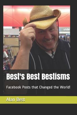 Best's Best Bestisms: Facebook Posts that Chang... 1795702788 Book Cover