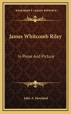 James Whitcomb Riley: In Prose And Picture 1169031889 Book Cover