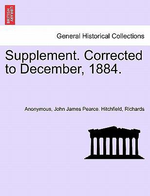 Supplement. Corrected to December, 1884. 1241415560 Book Cover