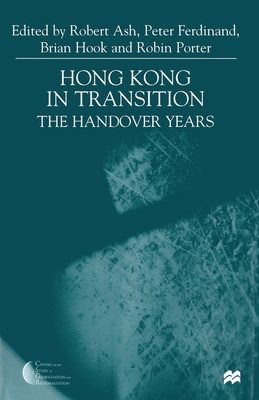 Hong Kong in Transition: The Handover Years 1349415731 Book Cover