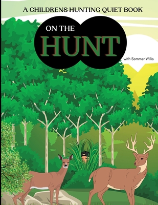 On the Hunt: A Children's Hunting Quiet Activit... B0BMF91HDC Book Cover