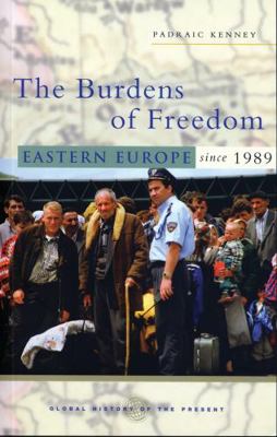 The Burdens of Freedom: Eastern Europe Since 1989 1842776622 Book Cover