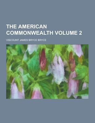 The American Commonwealth Volume 2 1230273689 Book Cover