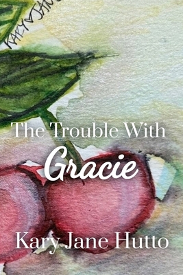 The Trouble With Gracie B0GCQ6TC5Z Book Cover